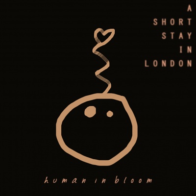 Human in Bloom-'A Short Stay in London'